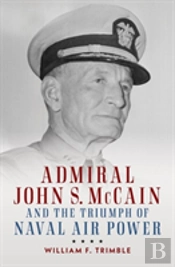 Admiral John S. Mccain And The Triumph Of Naval Ai