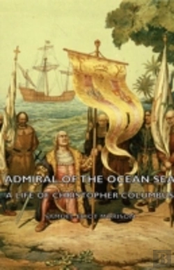 Bertrand.pt - Admiral Of The Ocean Sea - A Life Of Christopher Columbus