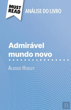 Bertrand.pt - Admiravel Mundo Novo De Aldous Huxley (Analise Do Livro) : Analise Completa E Resumo Pormenorizado Do Trabalho
