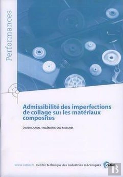 Bertrand.pt - Admissibilite Des Imperfections De Collage Sur Les Materiaux Composites ; Performances Resultats Des A