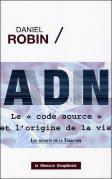 Adn ; Le Code Source Et L'Origine De La Vie
