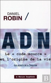 Adn ; Le Code Source Et L'Origine De La Vie