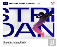 Adobe After Effects Classroom In A Book (2021 Release)