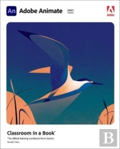 Adobe Animate Classroom In A Book (2021 Release)