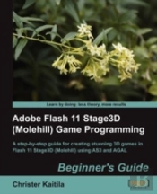 Adobe Flash 11 Stage3d (Molehill) Game Programming Beginner'S Guide