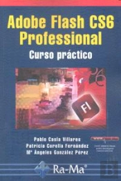 Adobe Flash Cs6 Professional. Curso Práctico