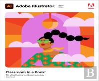 Adobe Illustrator Classroom In A Book (2021 Release)