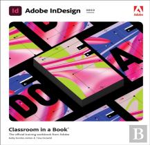Adobe Indesign Classroom In A Book (2022 Release)