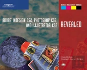 Adobe Indesign Cs2, Photoshop Cs2, And Illustrator Cs2, Revealed, Deluxe Education Edition