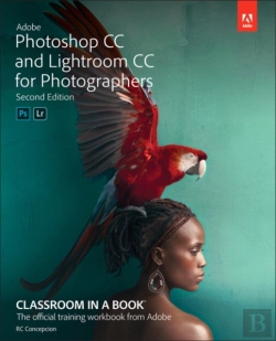Bertrand.pt - Adobe Photoshop And Lightroom Classic Cc Classroom In A Book (2019 Release)
