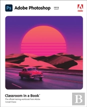 Adobe Photoshop Classroom In A Book (2023 Release)