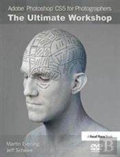 Adobe Photoshop Cs5 For Photographers: The Ultimate Workshop