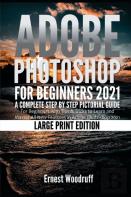 Adobe Photoshop For Beginners 2021