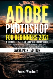 Adobe Photoshop For Beginners 2021