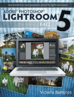 Bertrand.pt - Adobe Photoshop Lightroom 5 - The Missing Faq - Real Answers To Real Questions Asked By Lightroom Users