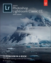 Adobe Photoshop Lightroom Classic Cc Classroom In A Book (2019 Release)