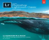Adobe Photoshop Lightroom Classic Classroom In A Book (2020 Release)