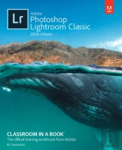 Adobe Photoshop Lightroom Classic Classroom In A Book (2020 Release)