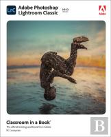 Adobe Photoshop Lightroom Classic Classroom In A Book (2022 Release)