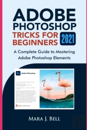 Adobe Photoshop Tricks For Beginners 2021