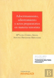 Adoctrinamiento, Adiestramiento Y Actos Preparatorios En Materia Terrorista (Papel + E-Book)