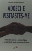 Adoeci e Visitaste-me