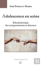 Adolescence En Scène : Ethosémiotique Des Comportements Et Discours