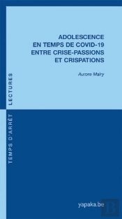 Adolescence En Temps De Covid-19 Entre Crise-Passions Et Crispations