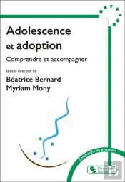 Adolescence Et Adoption - Regards Croises Et Accompagnement
