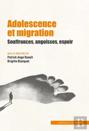 Adolescence Et Migration : Souffrances, Angoisses, Espoir