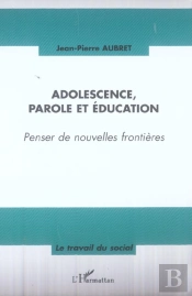 Adolescence, Parole Et Éducation : Penser De Nouvelles Frontières