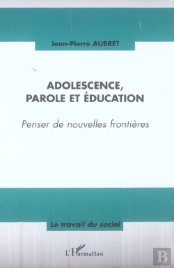 Bertrand.pt - Adolescence, Parole Et Éducation : Penser De Nouvelles Frontières