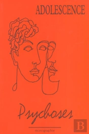 Adolescence ; Psychoses ; Hors Serie