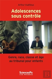 Adolescences Sous Contrôle ; Genre, Race, Classe Et Âge Au Tribunal Pour Enfants