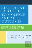 Adolescent Exposure To Violence And Adult Outcomes