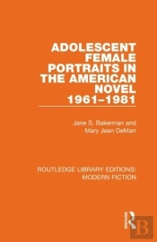 Adolescent Female Portraits In The American Novel 1961-1981