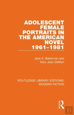 Bertrand.pt - Adolescent Female Portraits In The American Novel 1961-1981