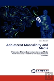 Adolescent Masculinity And Media