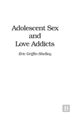 Bertrand.pt - Adolescent Sex And Love Addicts