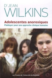 Adolescentes Anorexiques. Pour Une Approche Clinique Humaine