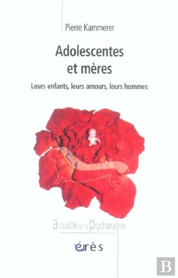 Bertrand.pt - Adolescentes Et Meres ; Leurs Enfants, Leurs Amours, Leurs Hommes