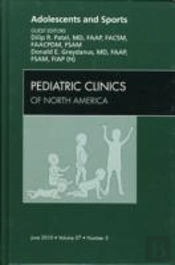 Adolescents And Sports, An Issue Of Pediatric Clinics