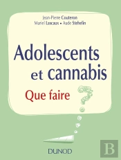 Adolescents Et Cannabis ; Que Faire ?