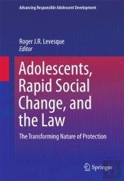 Adolescents, Rapid Social Change, And The Law