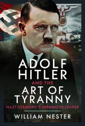 Adolf Hitler And The Art Of Tyranny