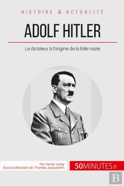 Bertrand.pt - Adolf Hitler Et La Folie Nazie ; La Naissance D'Un Monstre