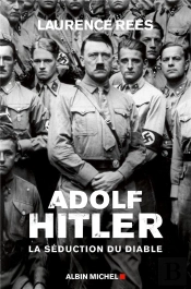 Adolf Hitler - Ou La Seduction Du Diable
