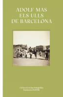 Adolf Mas. Els Ulls De Barcelona