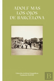 Adolf Mas. Los Ojos De Barcelona