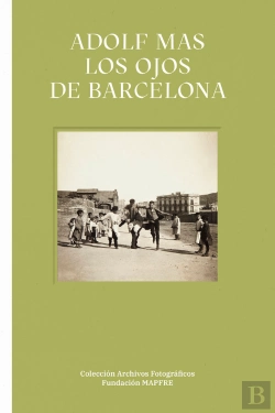 Bertrand.pt - Adolf Mas. Los Ojos De Barcelona